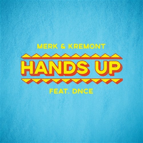 Hands Up Merk & Kremont feat. DNCE