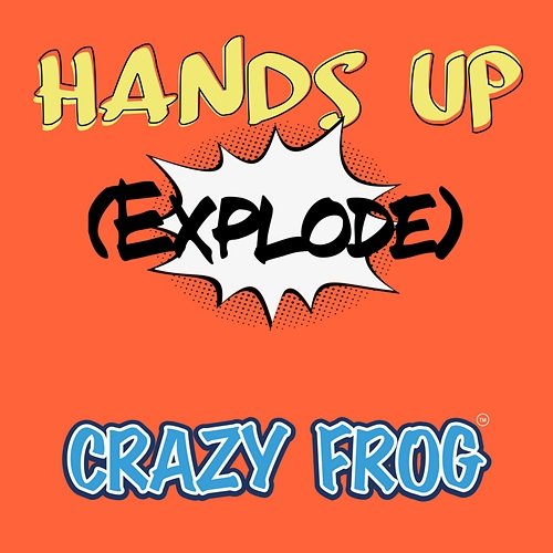 Hands Up (Explode) Crazy Frog