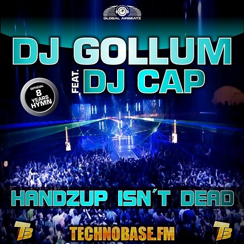 HandzUp Isn't Dead [8 Years Technobase.fm Hymn] [feat. DJ Cap] DJ Gollum