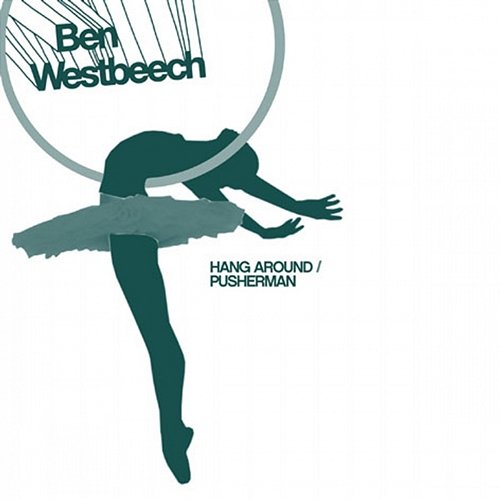 Hang Around Wahoo Remixes Ben Westbeech