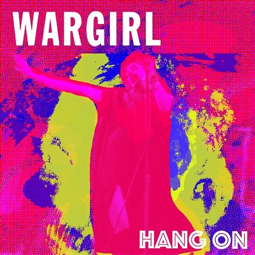 Hang On Wargirl