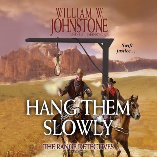 Hang Them Slowly Johnstone J. A., Johnstone William W.