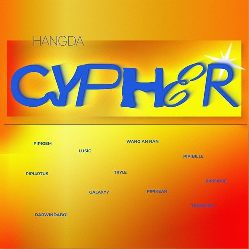 HangDa Cypher Tryle, Darwindaboi, Kean, Bille, Wang An Nan, Savie, Galaxyy, & Pipi 4rtus