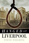 Hanged at Liverpool Fielding Steve