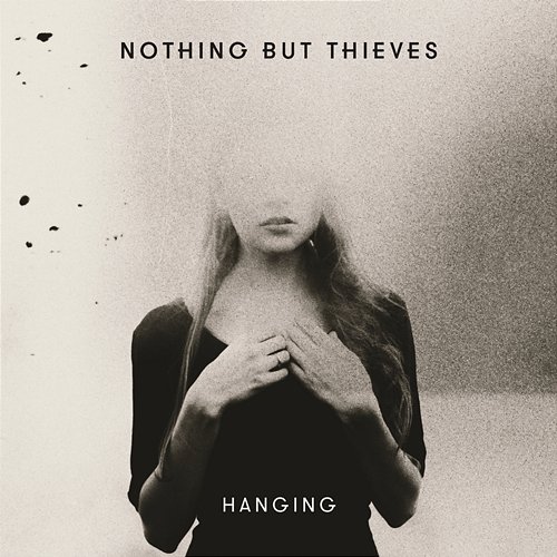 Hanging Nothing But Thieves