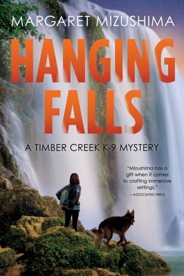 Hanging Falls. A Timber Creek K-9 Mystery Mizushima Margaret