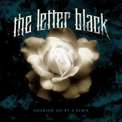 Hanging On By A Remix The Letter Black