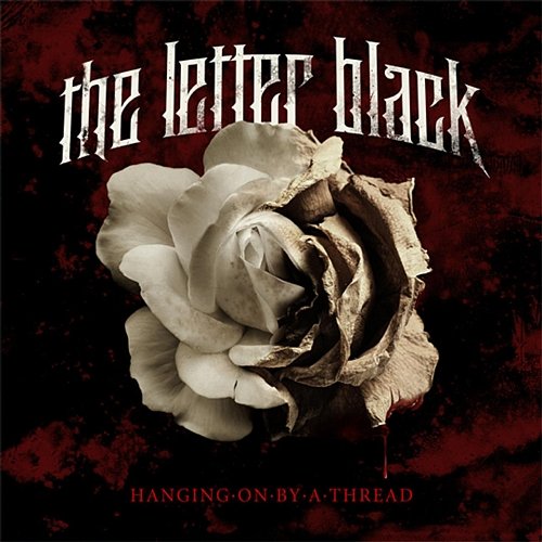 Hanging On By A Thread The Letter Black