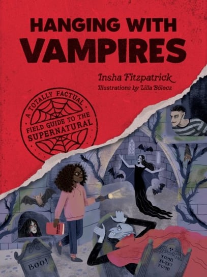 Hanging with Vampires: A Totally Factual Field Guide to the Supernatural Insha Fitzpatrick