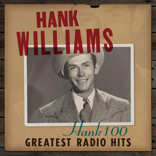 Hank 100: Greatest Radio Hits Williams Hank