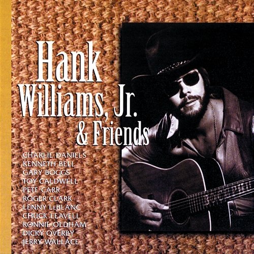 Hank Williams, Jr. & Friends Hank Williams Jr.