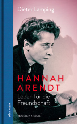 Hannah Arendt. Leben für die Freundschaft Ebersbach & Simon