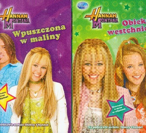 Hannah Montana: Obiekt westchnień / Wpuszczona w maliny Opracowanie zbiorowe