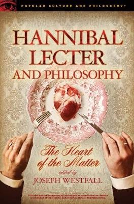Hannibal Lecter and Philosophy Open Court Publishing Co U.S.