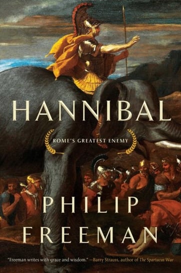 Hannibal. Romes Greatest Enemy Freeman Philip