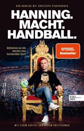 Hanning. Macht. Handball. Edel Books - ein Verlag der Edel Verlagsgruppe