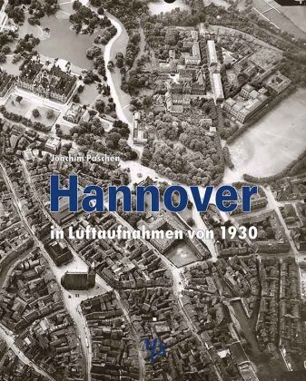 Hannover in Luftaufnahmen von 1930 Medien-Verlag Schubert