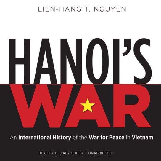 Hanoi's War Nguyen Lien-Hang T.