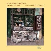 Hanoi Streets 1985-2015 Crawford William E.