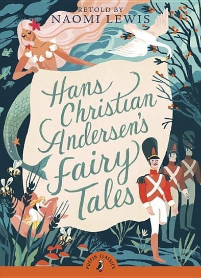 Hans Andersens Fairy Tales. Retold by Naomi Lewis Andersen Hans Christian