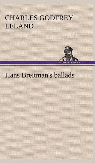 Hans Breitman's ballads Leland Charles Godfrey
