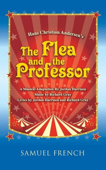 Hans Christian Andersen's the Flea and the Professor Samuel French Inc.