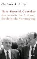 Hans-Dietrich Genscher, das Auswärtige Amt und die deutsche Vereinigung Ritter Gerhard A.