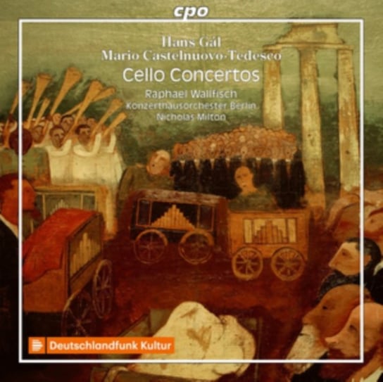 Hans Gál/Mario Castelnuovo-Tedesco: Cello Concertos Various Artists