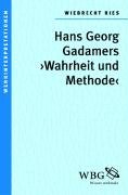 Hans Georg Gadamers "Wahrheit und Methode" Ries Wiebrecht
