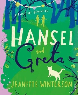 Hansel and Greta: A Fairy Tale Revolution Winterson Jeanette