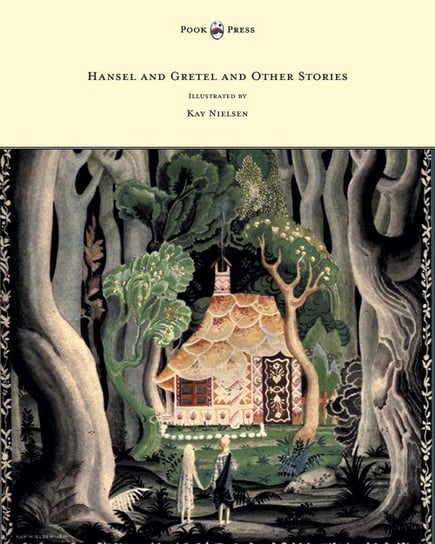 Hansel and Gretel and Other Stories by the Brothers Grimm - Illustrated by Kay Nielsen Grimm Brothers