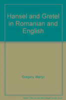 Hansel and Gretel in Romanian and English Gregory Manju