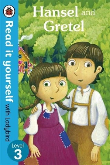 Hansel and Gretel. Read it yourself with Ladybird. Level 3 Opracowanie zbiorowe