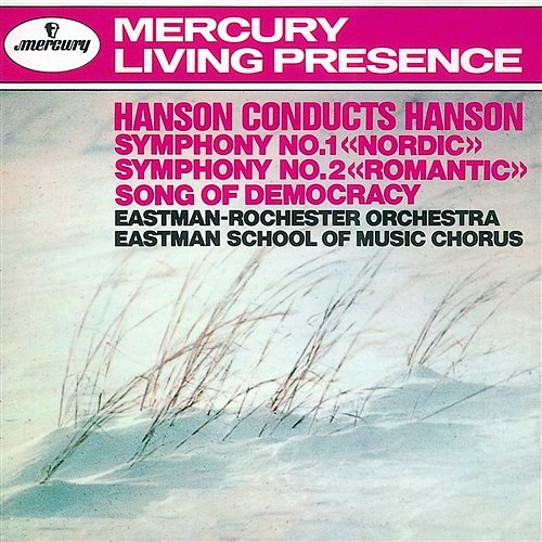Hanson: Symphony Nos. 1 & 2 / Song of Democracy Eastman Rochester School Of Music Chorus, Eastman-Rochester Orchestra, Howard Hanson