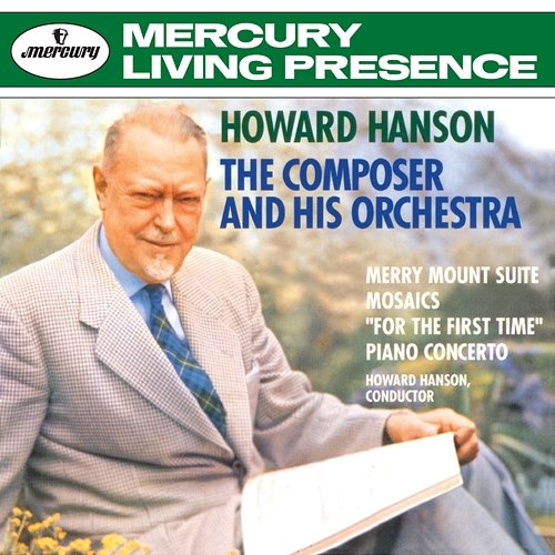 Hanson: The Composer & His Orchestra Alfred Mouledous, Howard Hanson, Eastman Philharmonia, Eastman-Rochester Orchestra