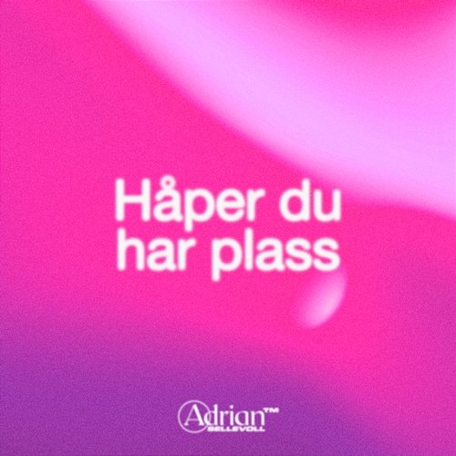 Håper du har plass Adrian Sellevoll