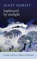 Haphazard by Starlight Morley Janet