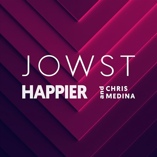 Happier JOWST & Chris Medina