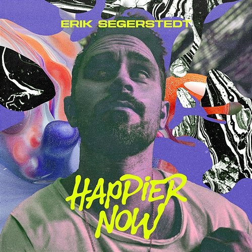 Happier Now Erik Segerstedt