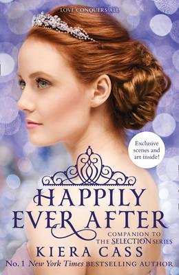 Happily Ever After: Companion to the Selection Series Cass Kiera