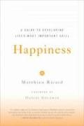 Happiness: A Guide to Developing Life's Most Important Skill Ricard Matthieu