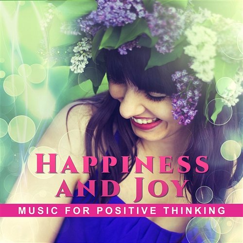 Happiness and Joy: Music for Positive Thinking - Asian Instrumental New Age for Total Rest, Stress Relief, Soothing Sounds for Relax Your Body & Mind, Cure for Insomnia, Deep Meditation Relaxing Music Zone