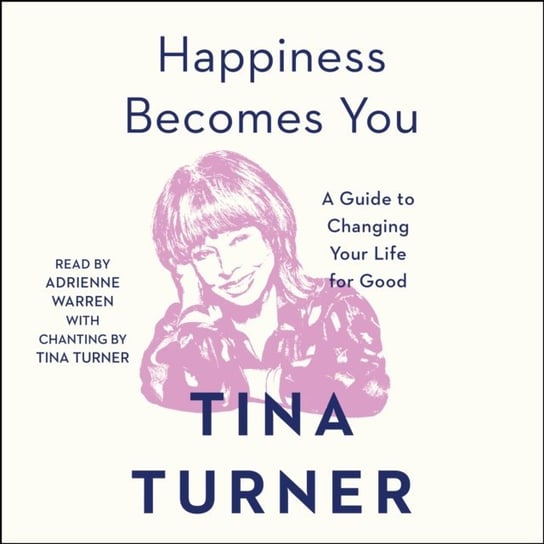 Happiness Becomes You Turner Tina