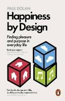 Happiness by Design Dolan Paul