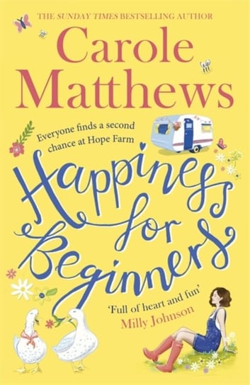 Happiness for Beginners. Fun-filled, feel-good fiction from Matthews Carole