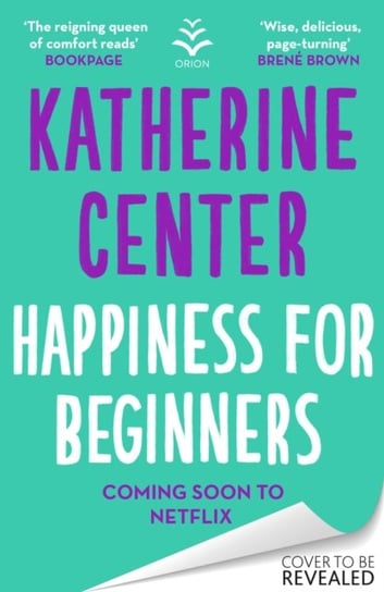 Happiness For Beginners: Now a Netflix romantic comedy! Katherine Center