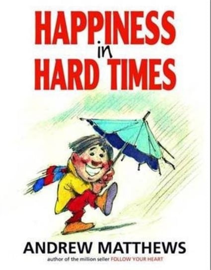 Happiness in Hard Times Matthews Andrew