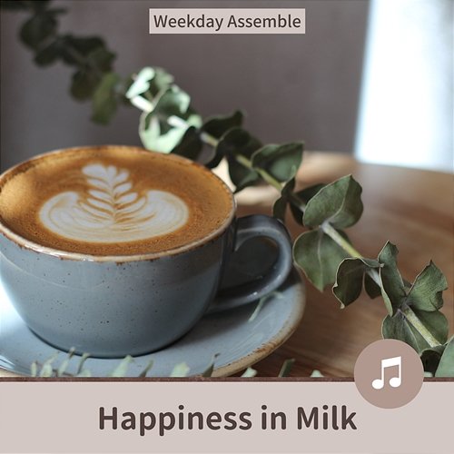 Happiness in Milk Weekday Assemble