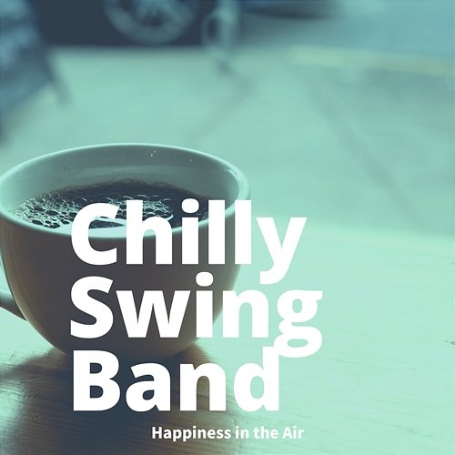 Happiness in the Air Chilly Swing Band
