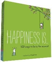 Happiness is... 500 Ways to be in the Moment Swerling Lisa